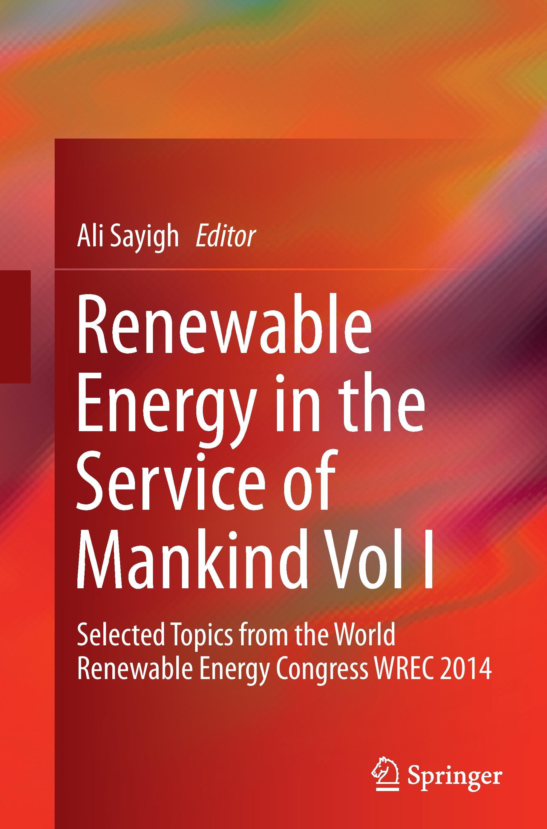 Renewable Energy in the Service of Mankind Vol I