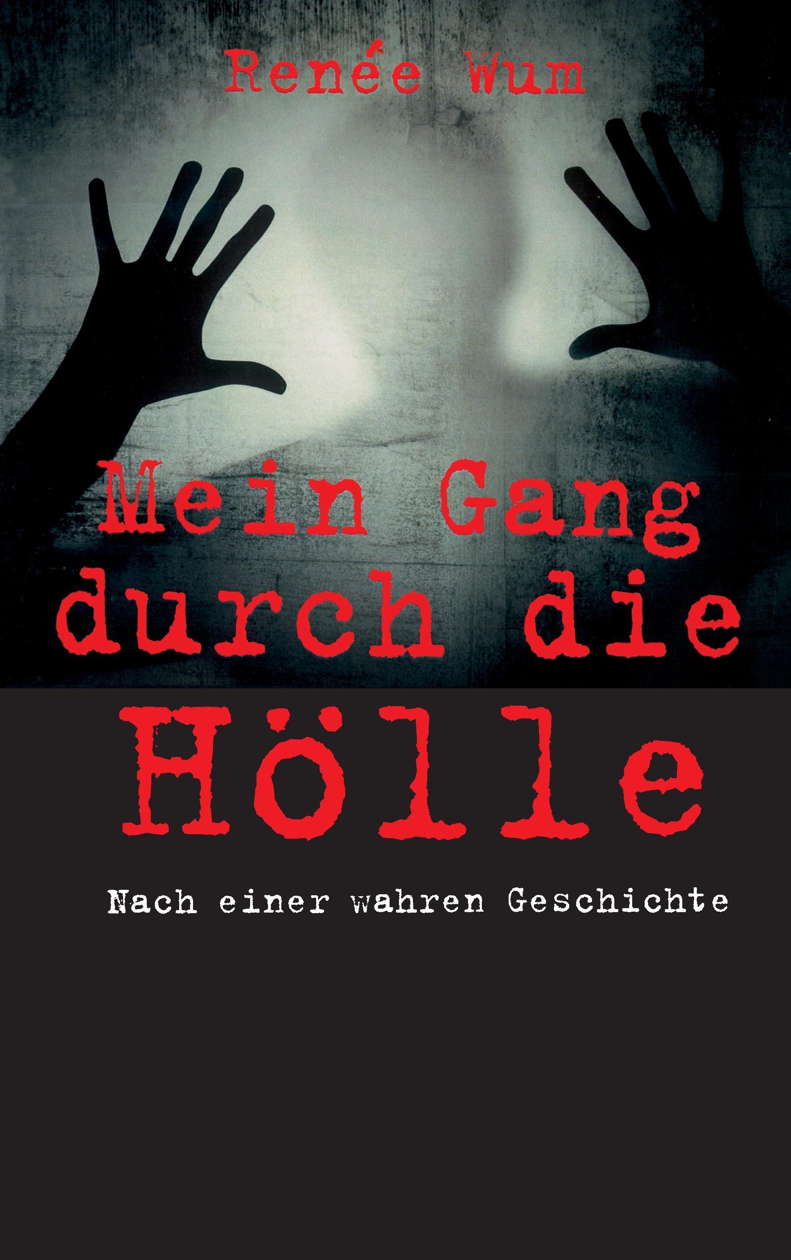 Mein Gang durch die Hölle