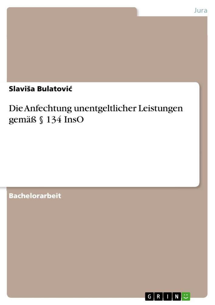 Die Anfechtung unentgeltlicher Leistungen gemäß § 134 InsO