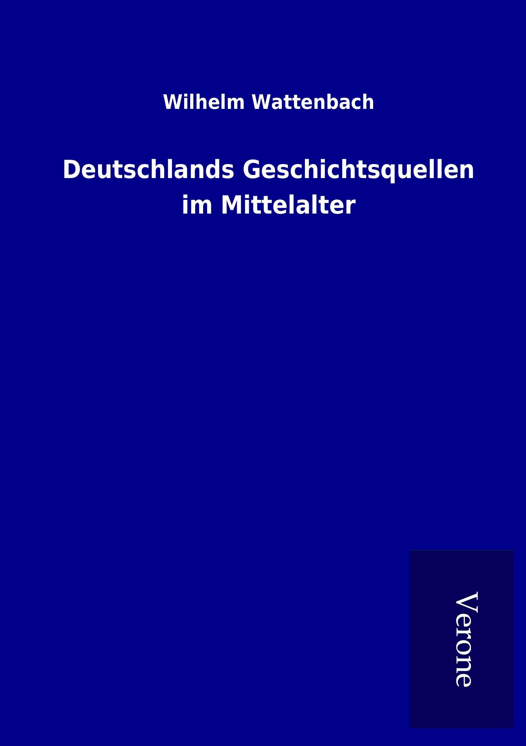 Deutschlands Geschichtsquellen im Mittelalter