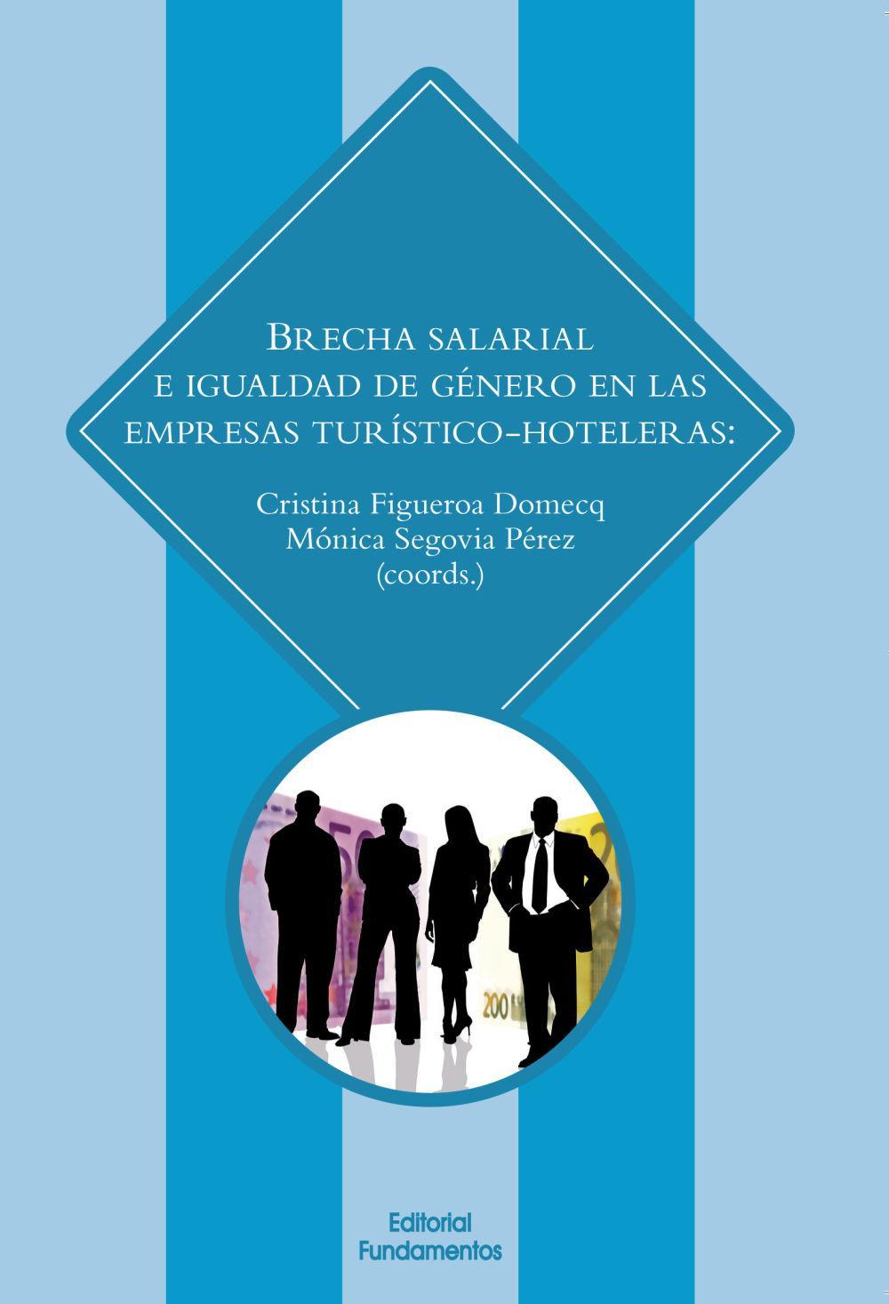 Brecha salarial e igualdad de género en las empresas turístico hoteleras : estado de la cuestión y oportunidades de futuro