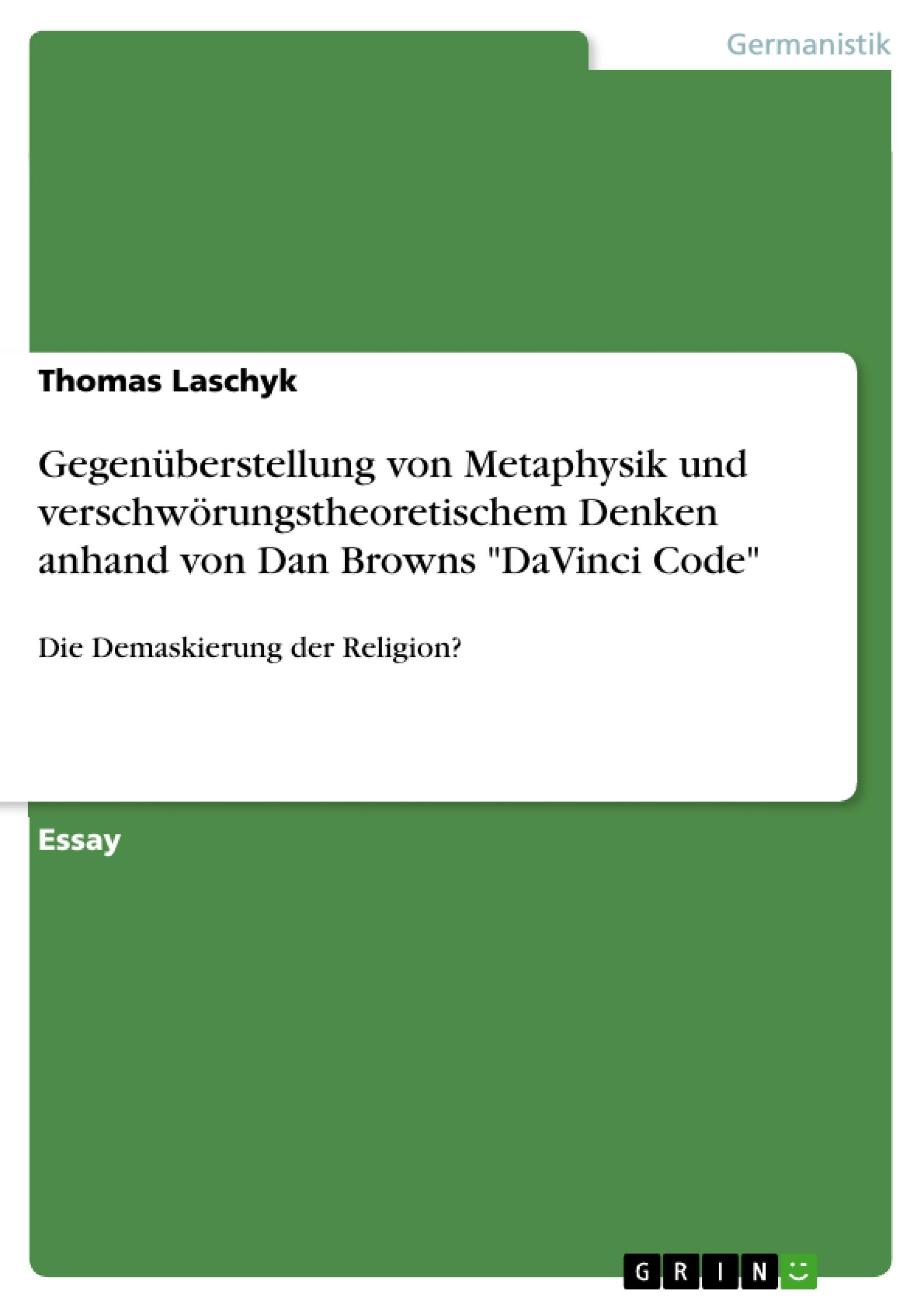 Gegenüberstellung von Metaphysik und verschwörungstheoretischem Denken anhand von Dan Browns "DaVinci Code"