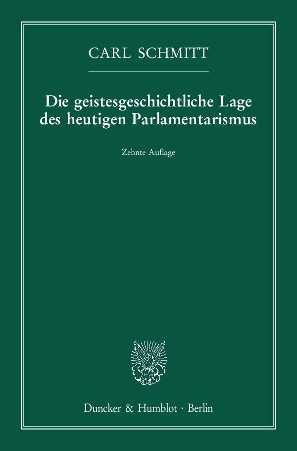 Die geistesgeschichtliche Lage des heutigen Parlamentarismus