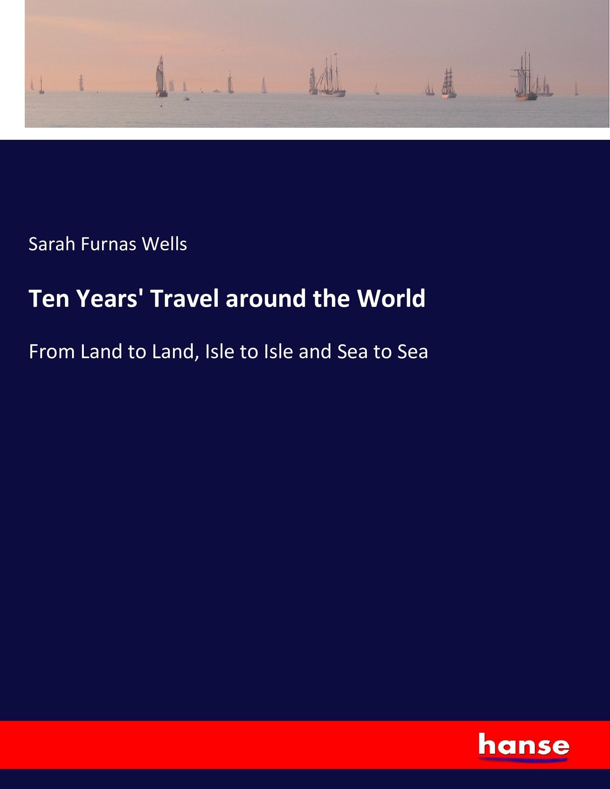 Ten Years' Travel around the World