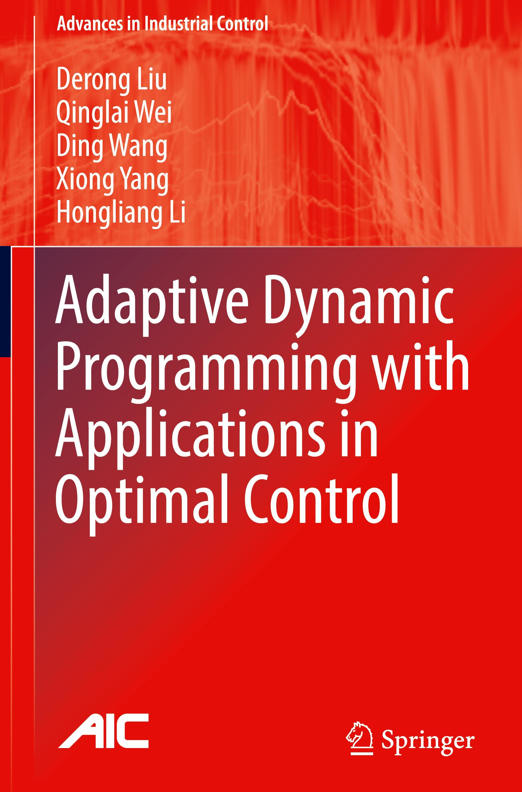 Adaptive Dynamic Programming with Applications in Optimal Control