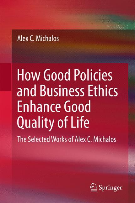 How Good Policies and Business Ethics Enhance Good Quality of Life