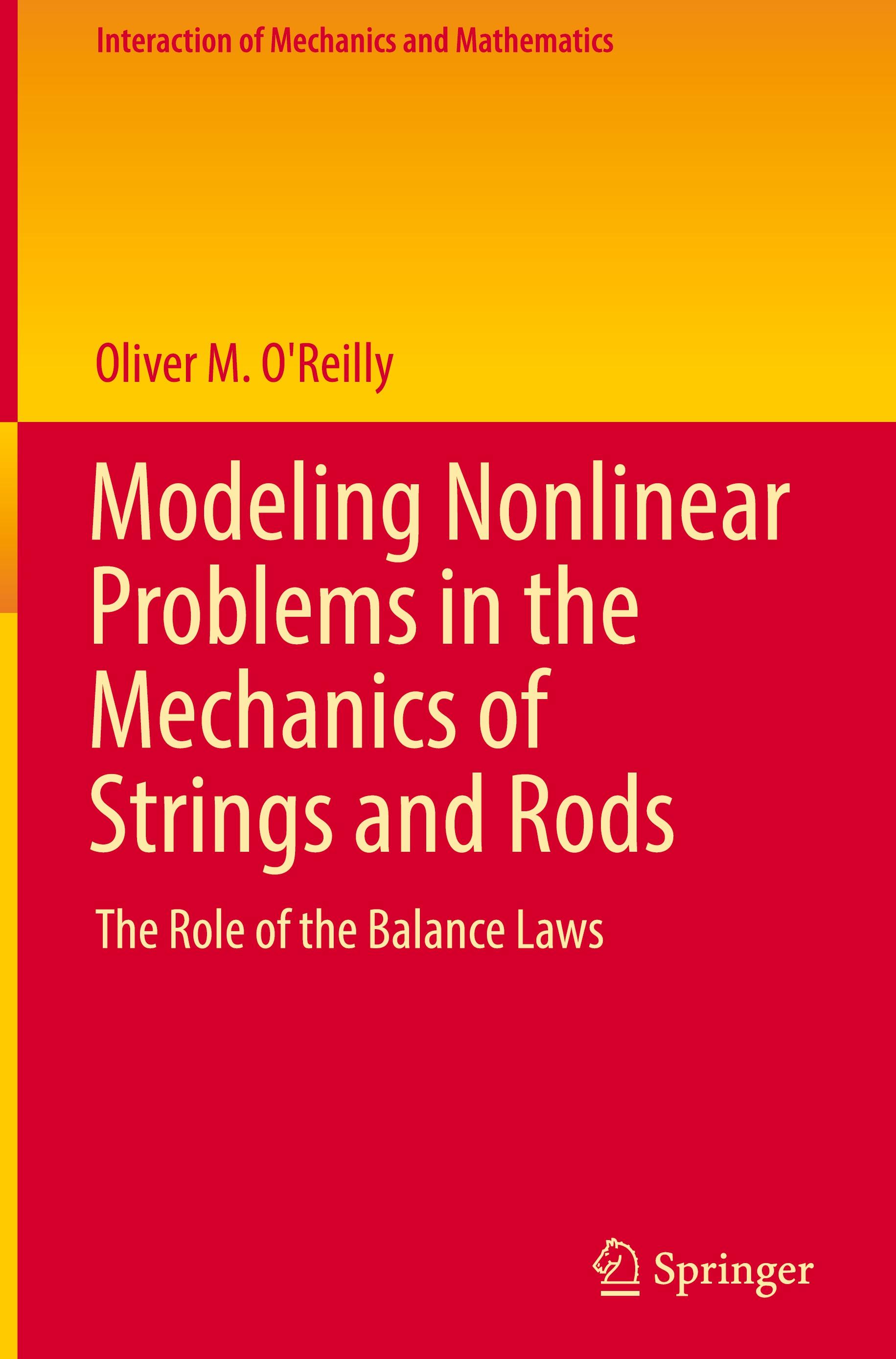 Modeling Nonlinear Problems in the Mechanics of Strings and Rods