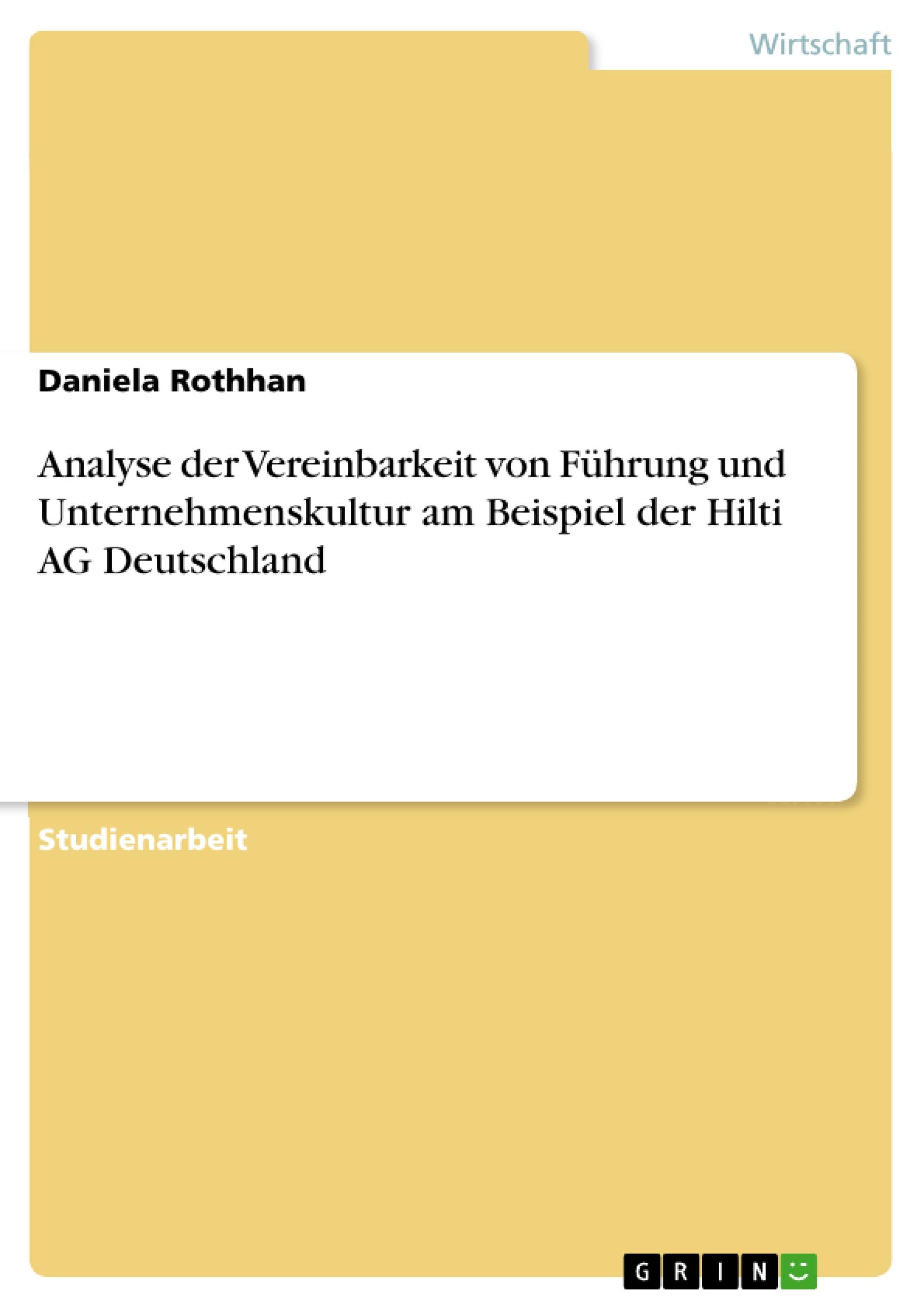 Analyse der Vereinbarkeit von Führung und Unternehmenskultur am Beispiel der Hilti AG Deutschland