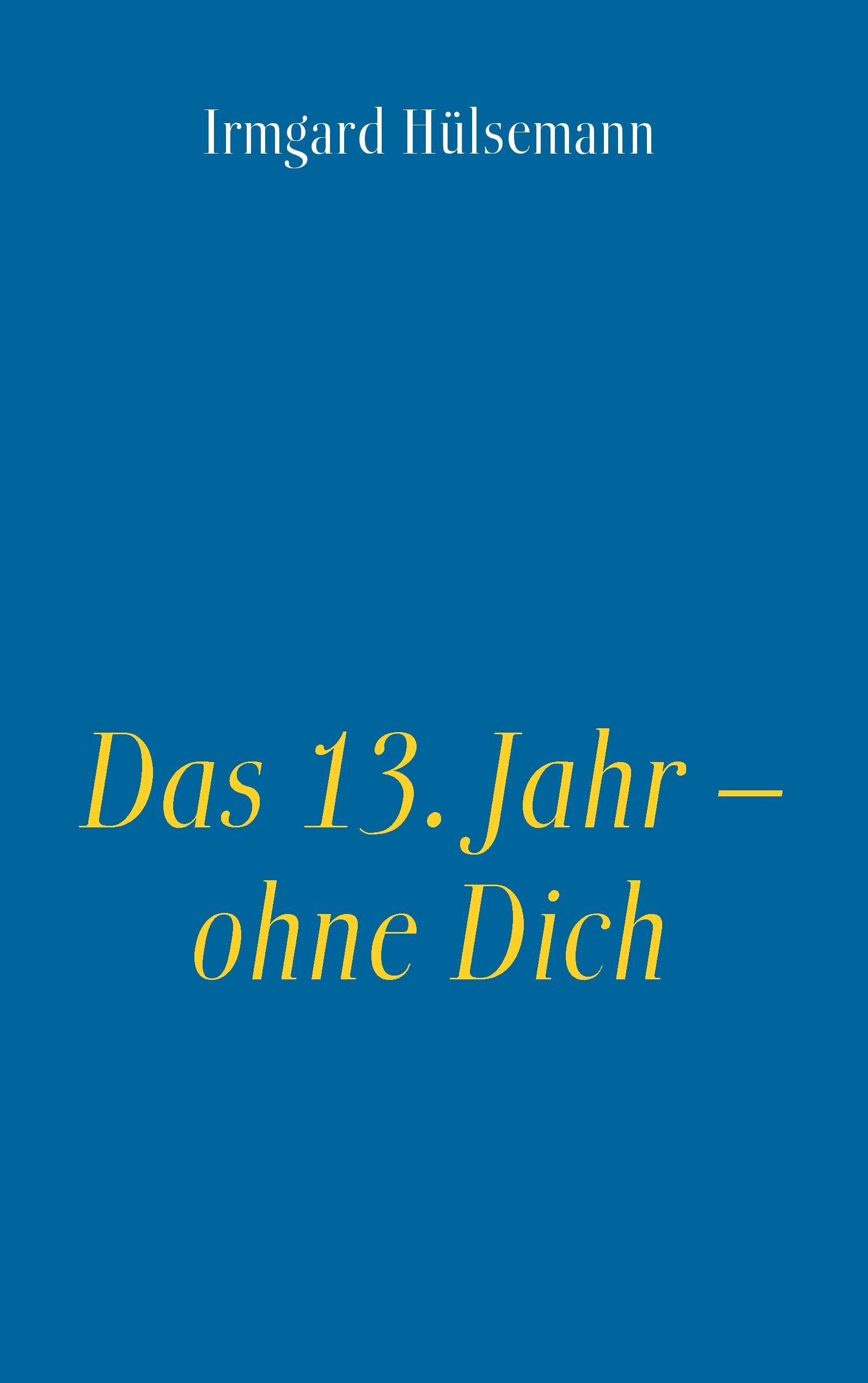 Das 13. Jahr ¿ ohne Dich