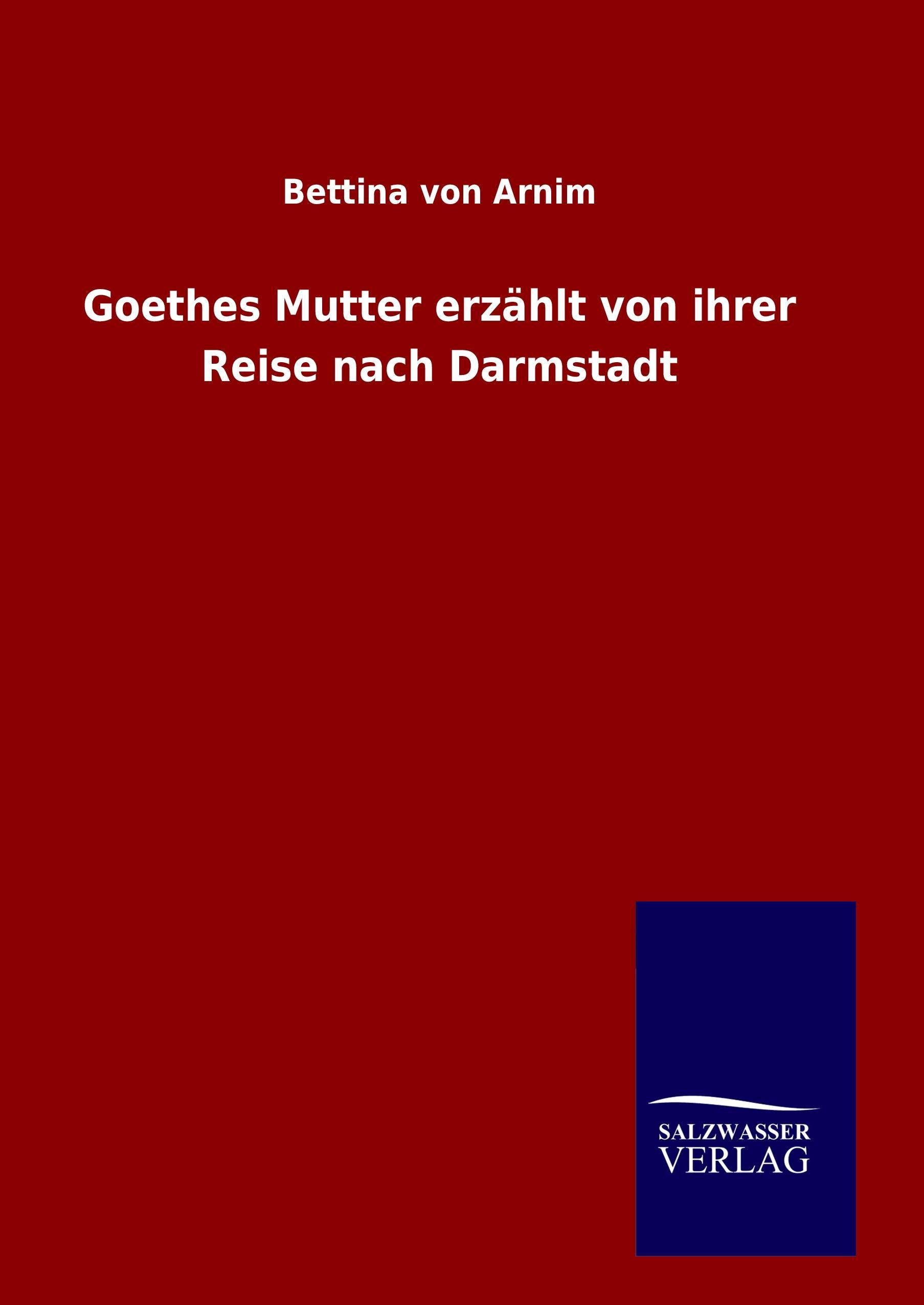 Goethes Mutter erzählt von ihrer Reise nach Darmstadt