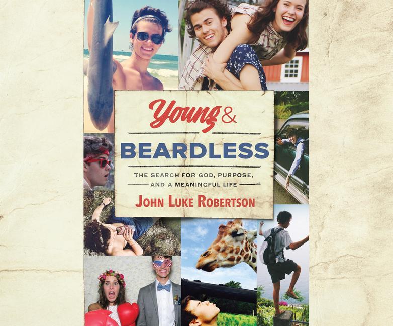 Young and Beardless: The Search for God, Purpose, and a Meaningful Life