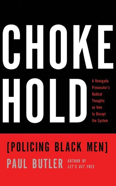 Chokehold: Policing Black Men