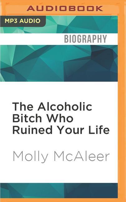 ALCOHOLIC BITCH WHO RUINED Y M