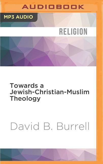 Towards a Jewish-Christian-Muslim Theology