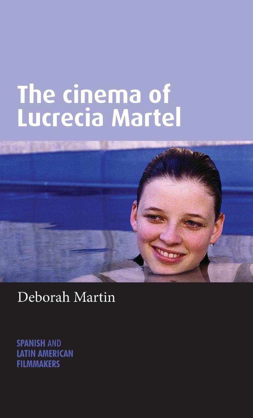 The cinema of Lucrecia Martel