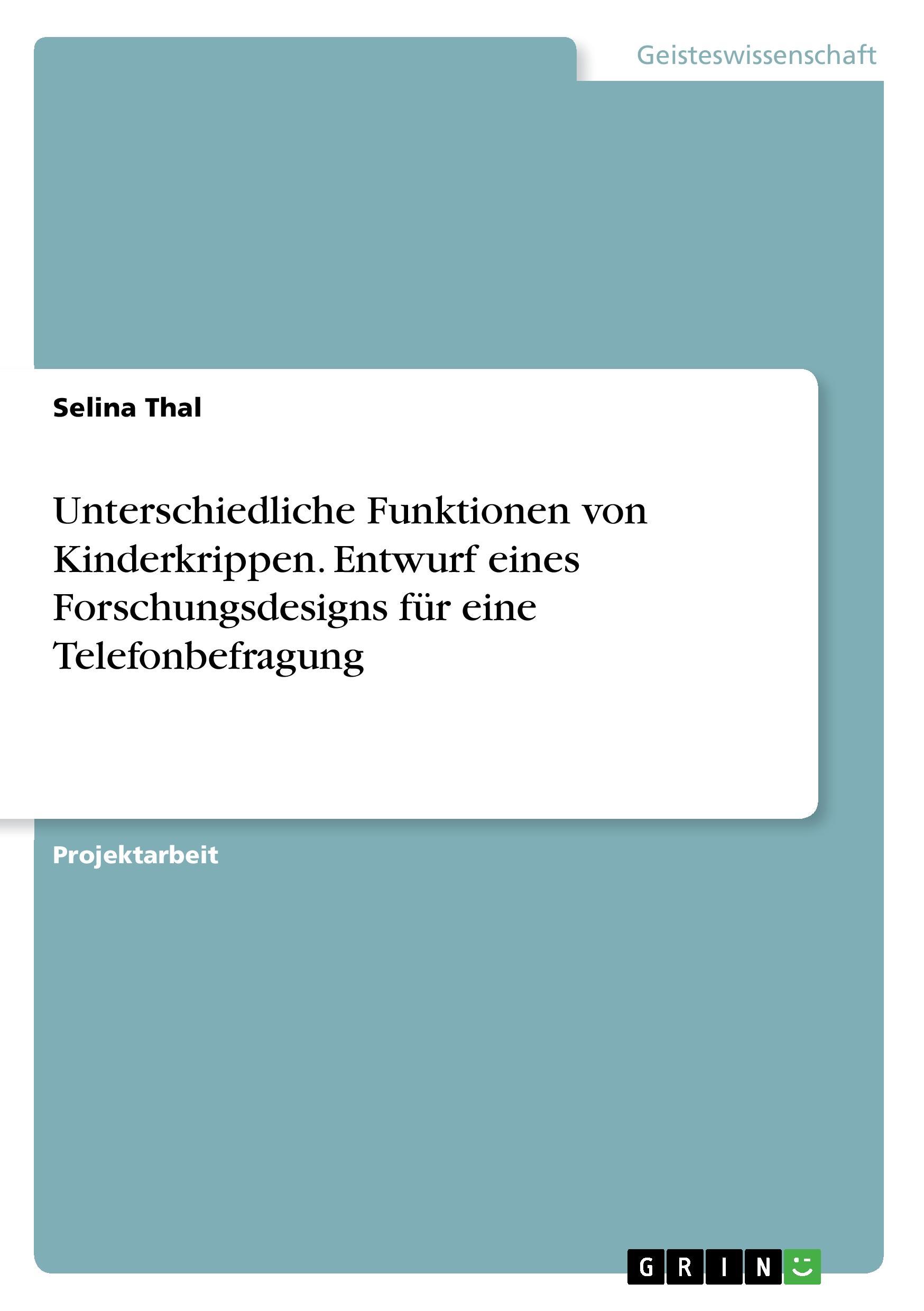 Unterschiedliche Funktionen von Kinderkrippen. Entwurf eines Forschungsdesigns für eine Telefonbefragung