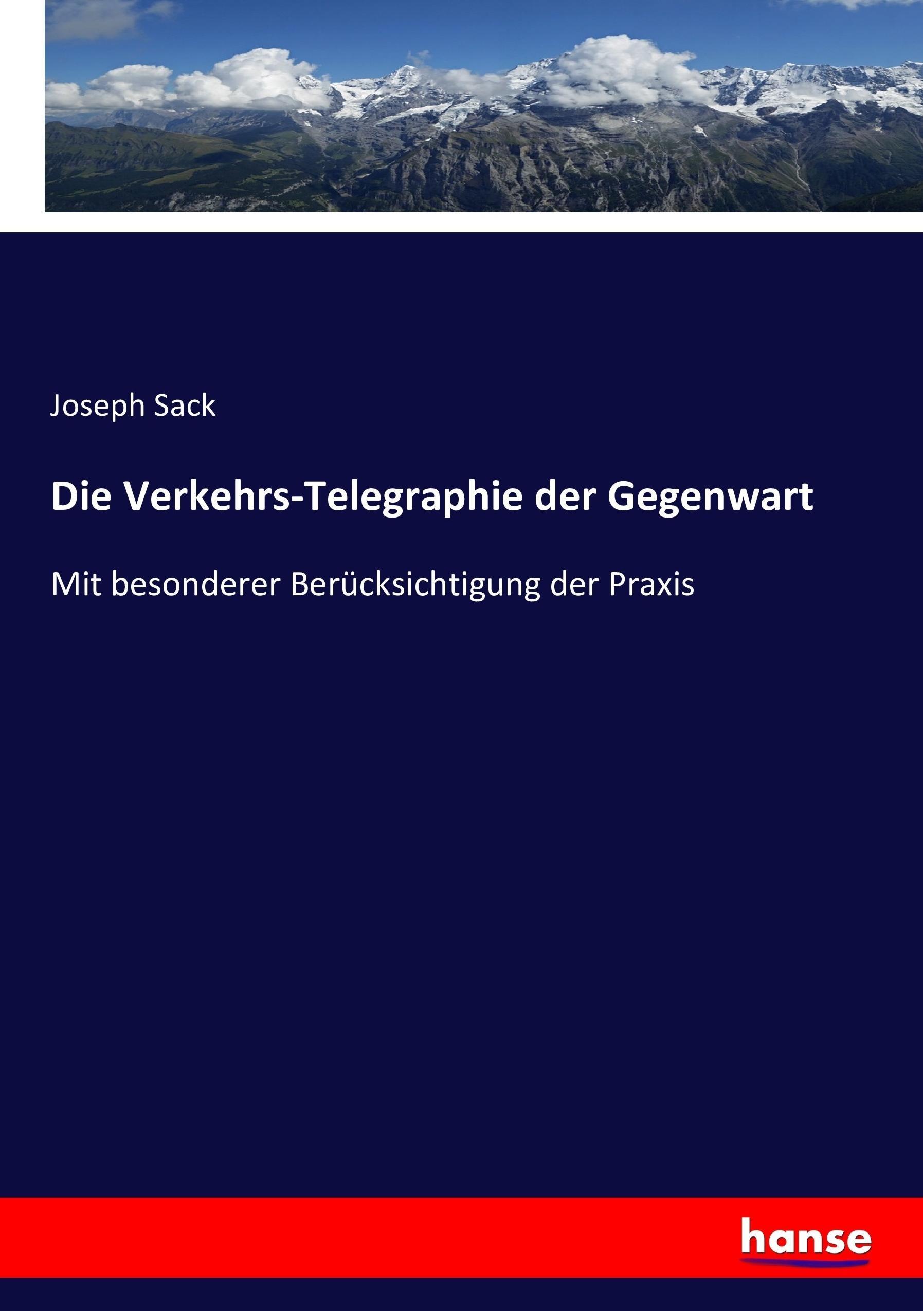 Die Verkehrs-Telegraphie der Gegenwart