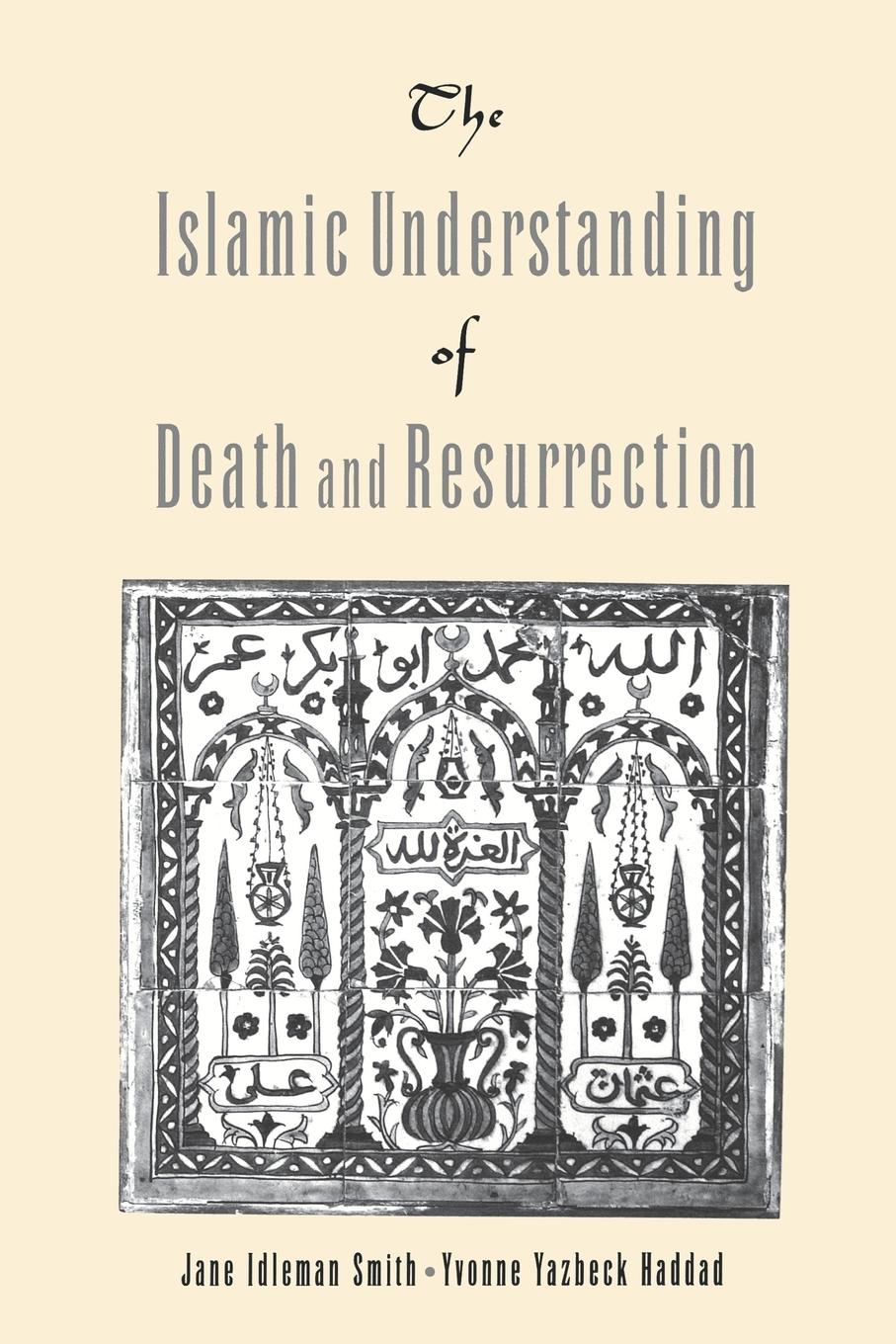 The Islamic Understanding of Death and Resurrection