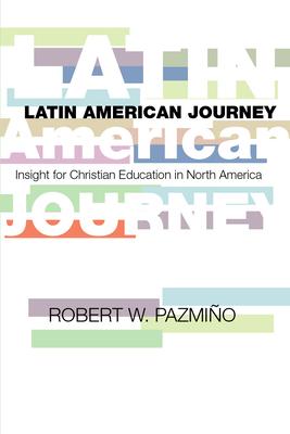 Latin American Journey: Insights for Christian Education in North America