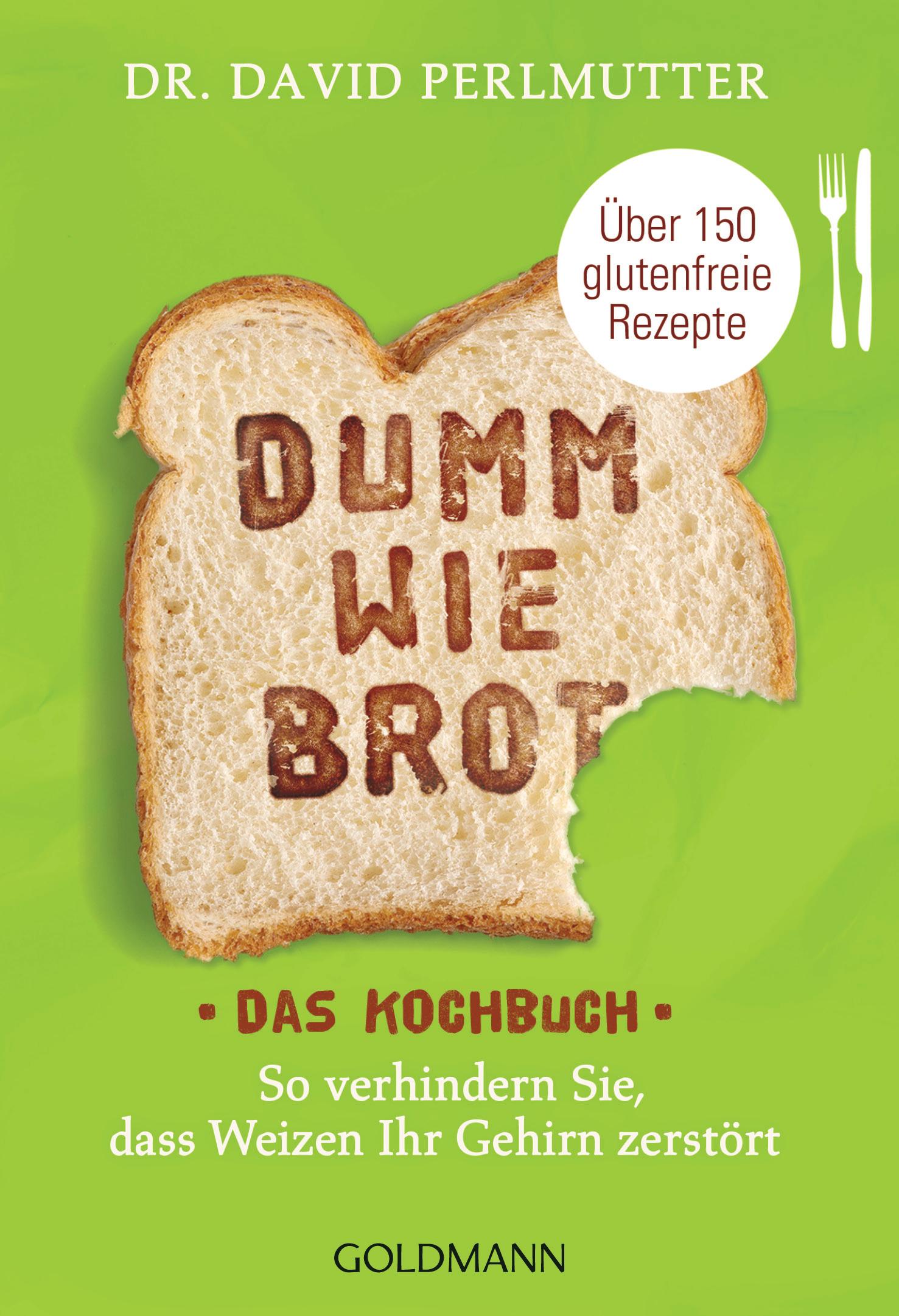 Dumm wie Brot - Das Kochbuch