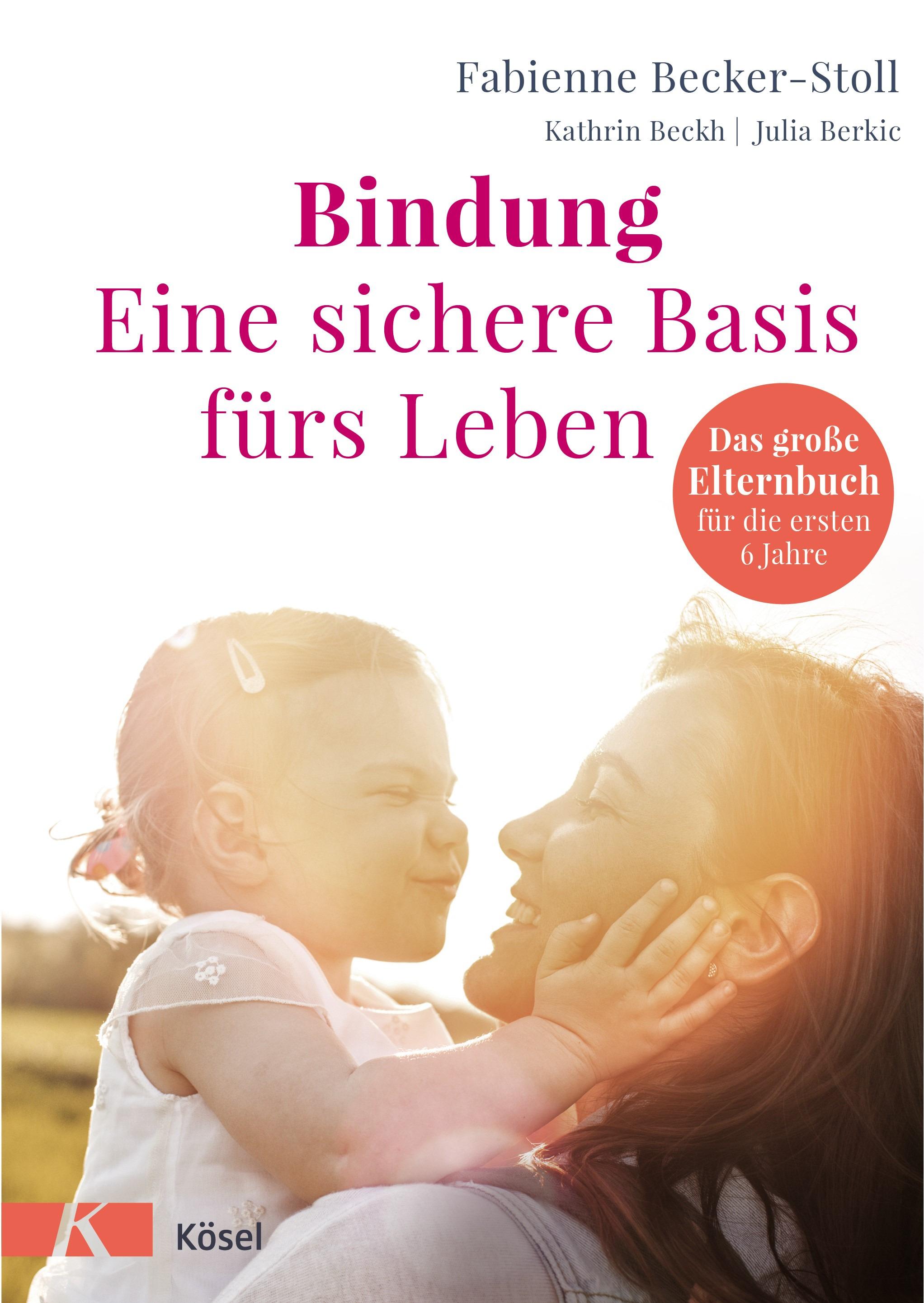 Bindung - eine sichere Basis fürs Leben