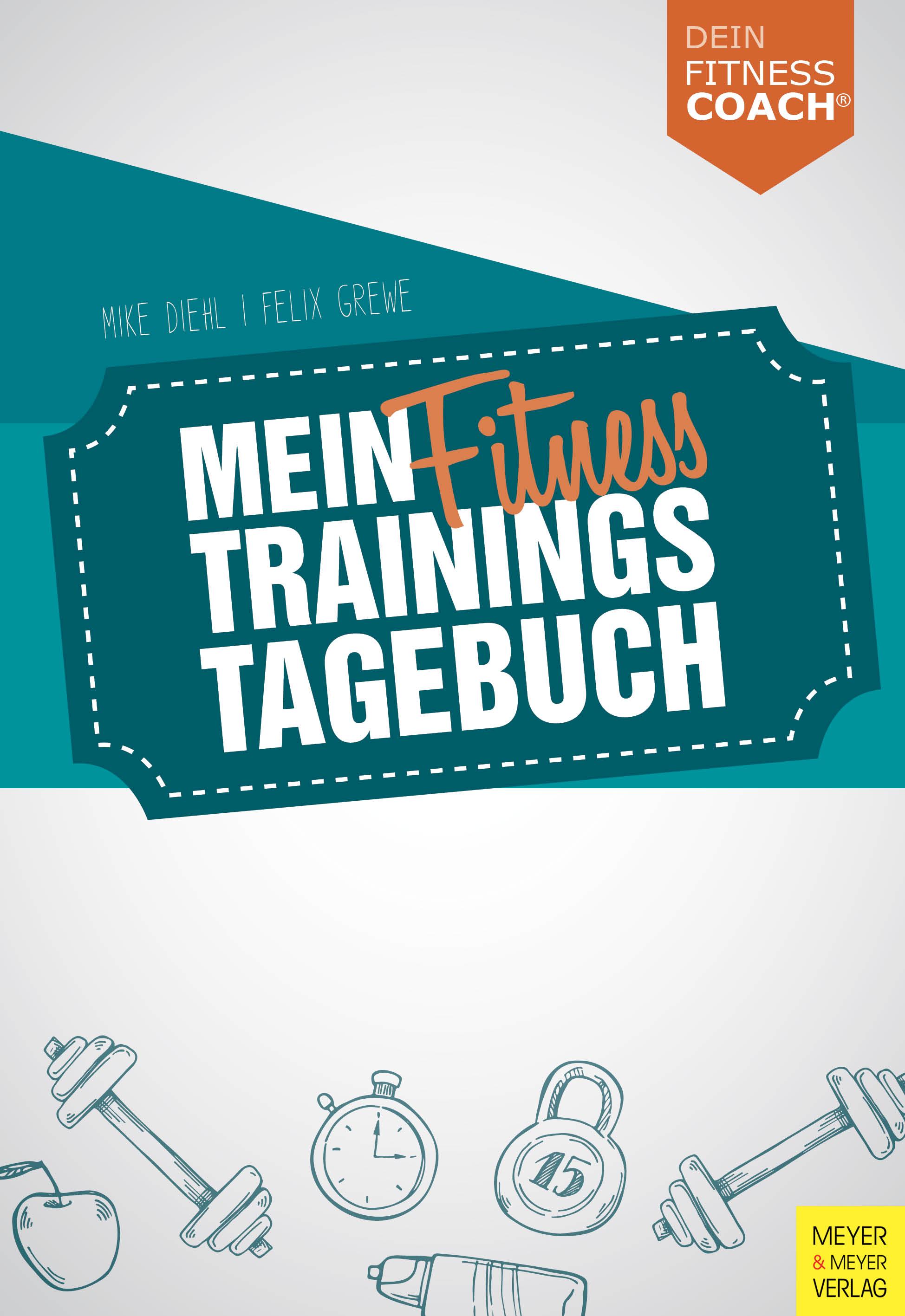 Mein Fitnesstrainingstagebuch (Dein Fitnesscoach)