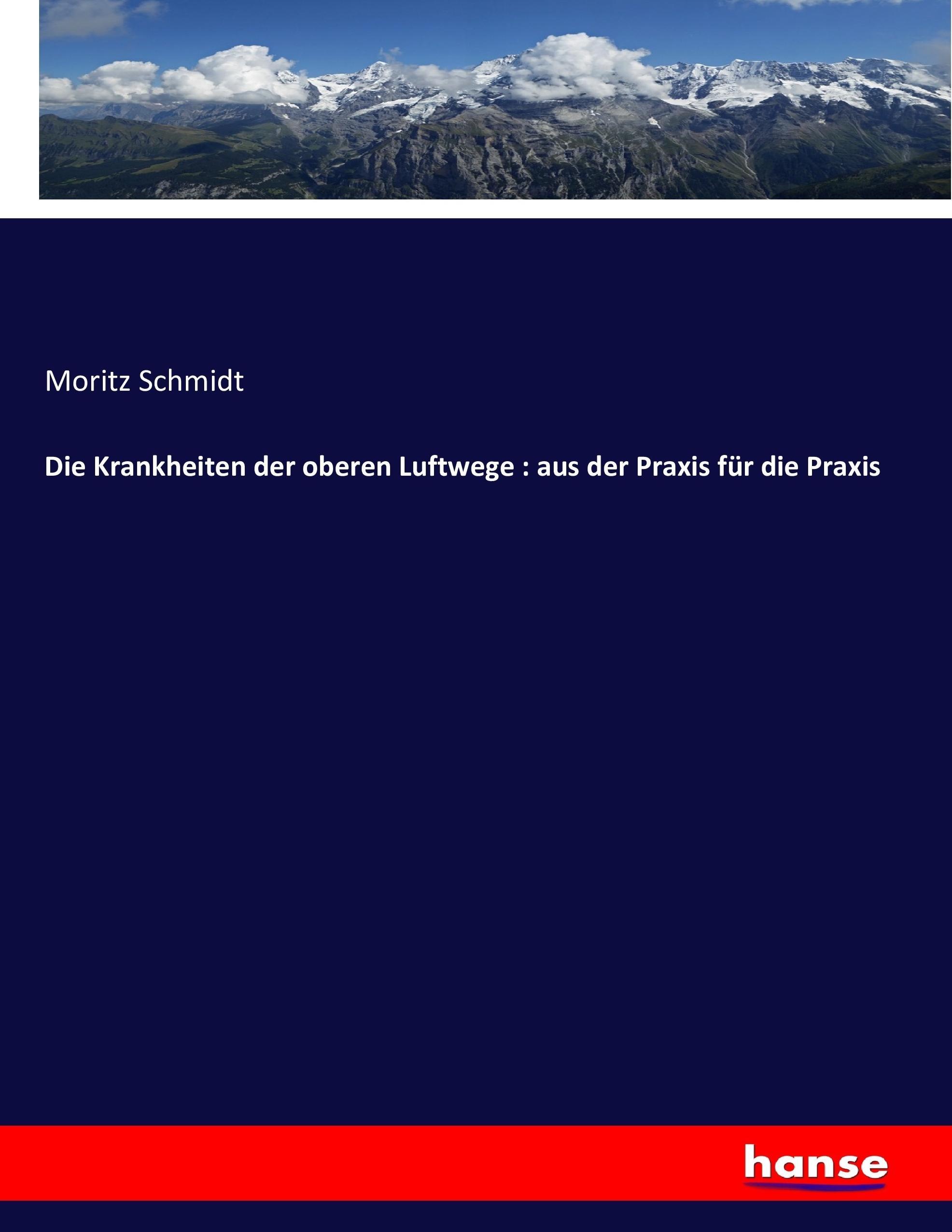 Die Krankheiten der oberen Luftwege : aus der Praxis für die Praxis