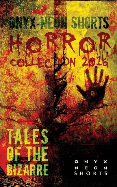 Onyx Neon Shorts: Horror Collection 2016