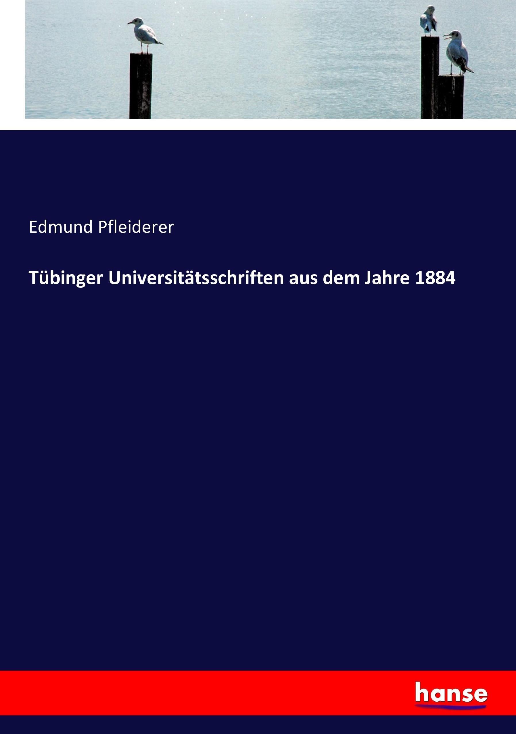 Tübinger Universitätsschriften aus dem Jahre 1884