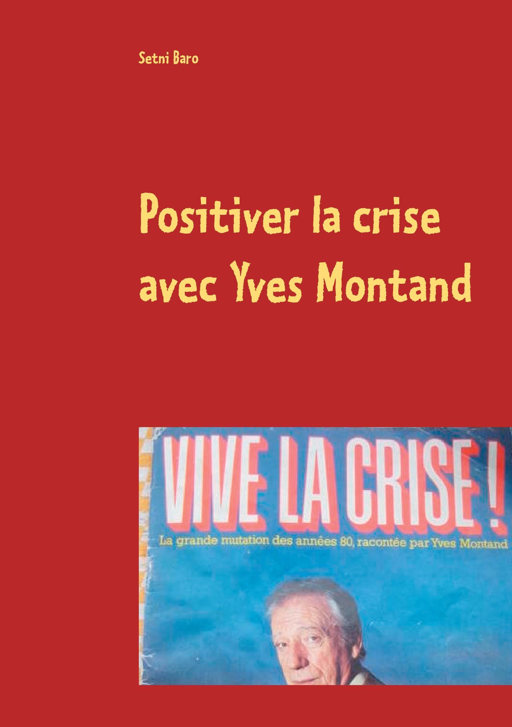 Positiver la crise avec Yves Montand