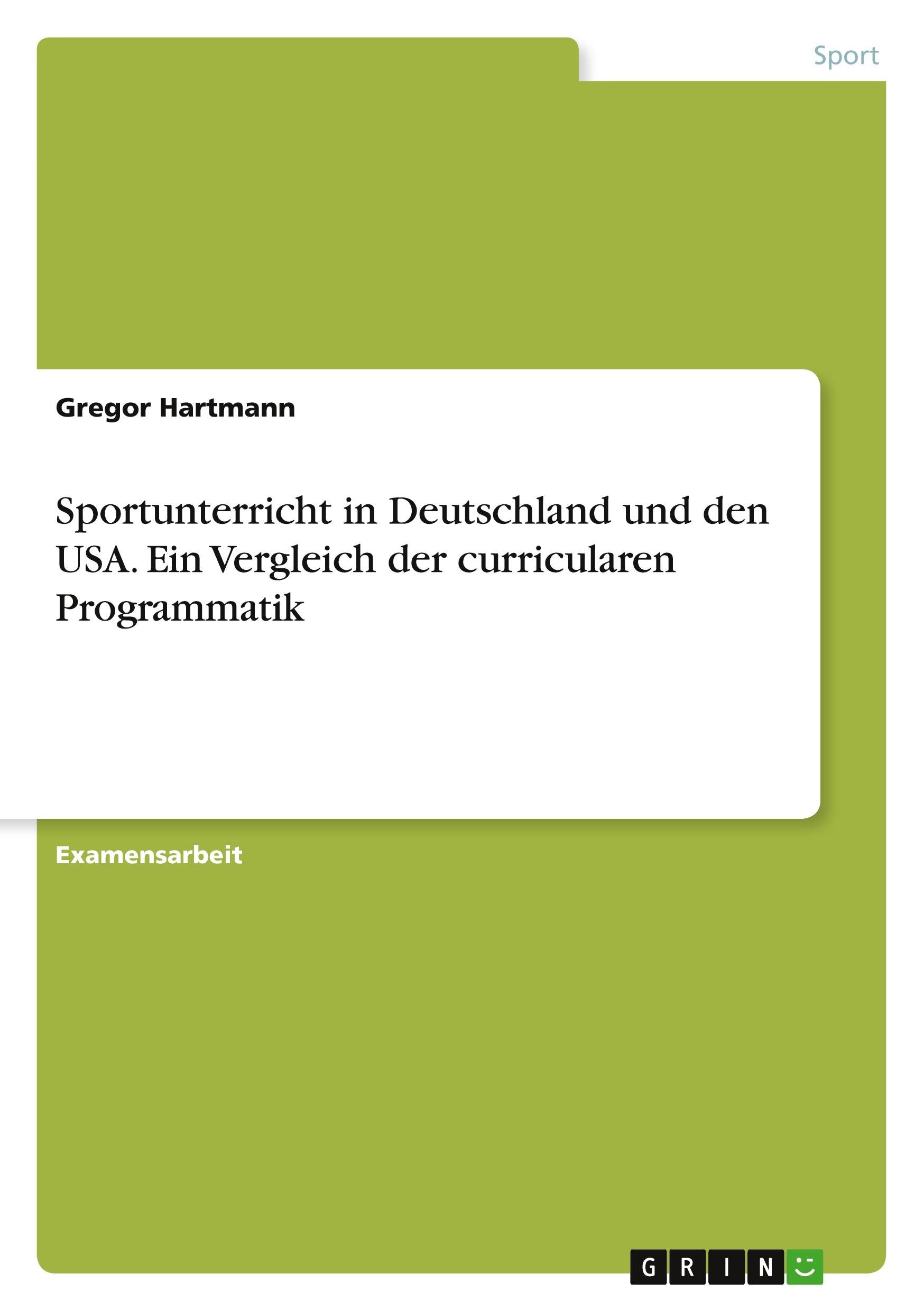 Sportunterricht in Deutschland und den USA. Ein Vergleich der curricularen Programmatik