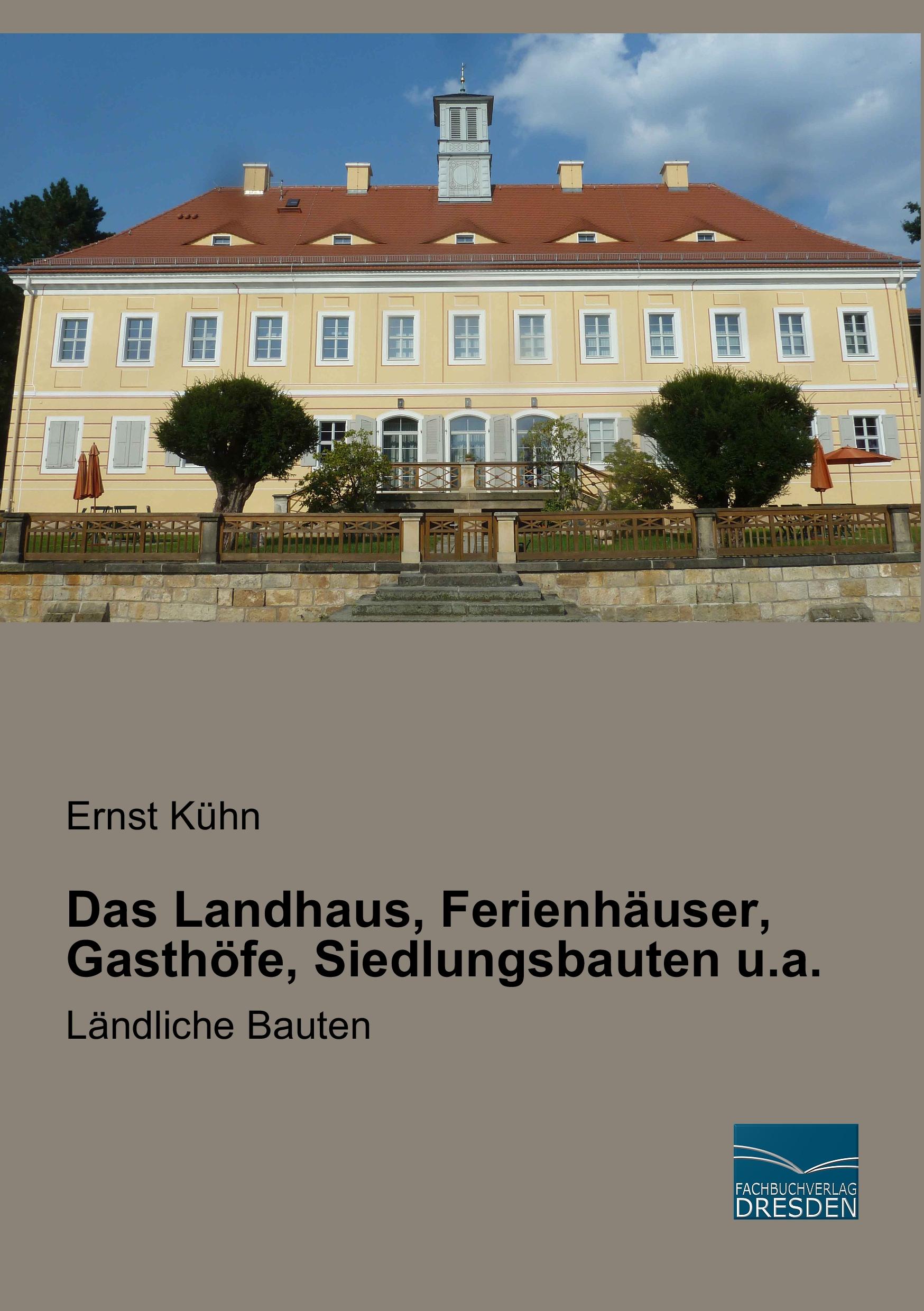 Das Landhaus, Ferienhäuser, Gasthöfe, Siedlungsbauten u.a.