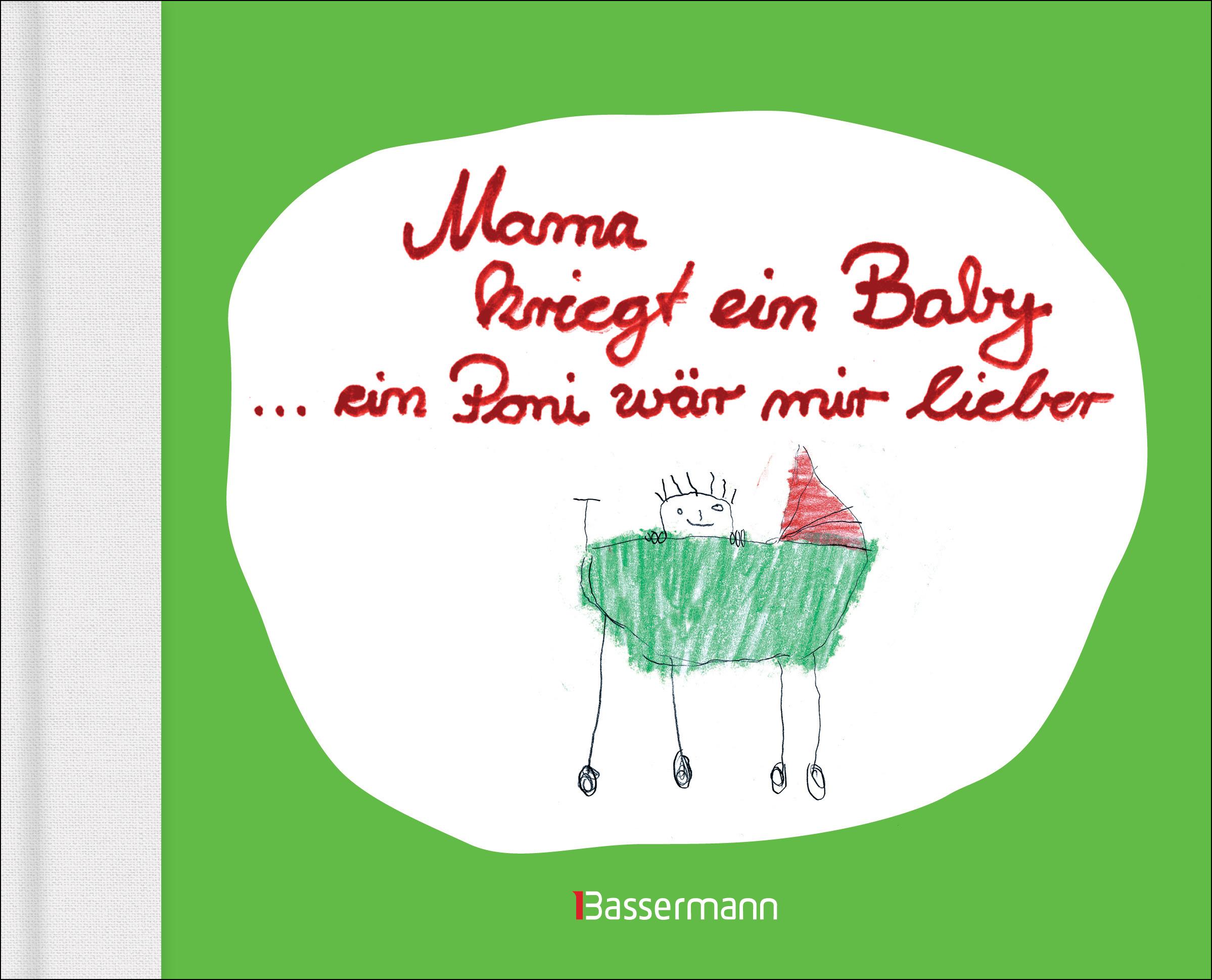 Mama kriegt ein Baby ... ein Poni wär mir lieber