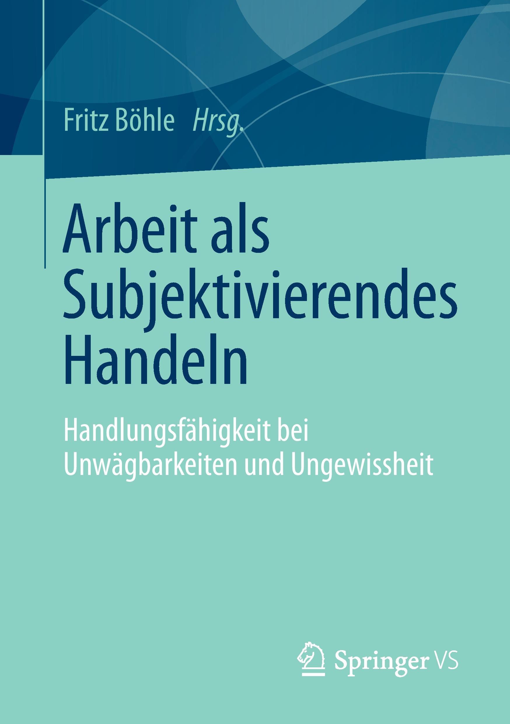 Arbeit als Subjektivierendes Handeln