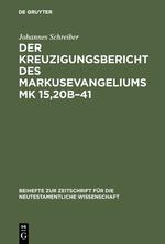 Der Kreuzigungsbericht des Markusevangeliums Mk 15,20b¿41