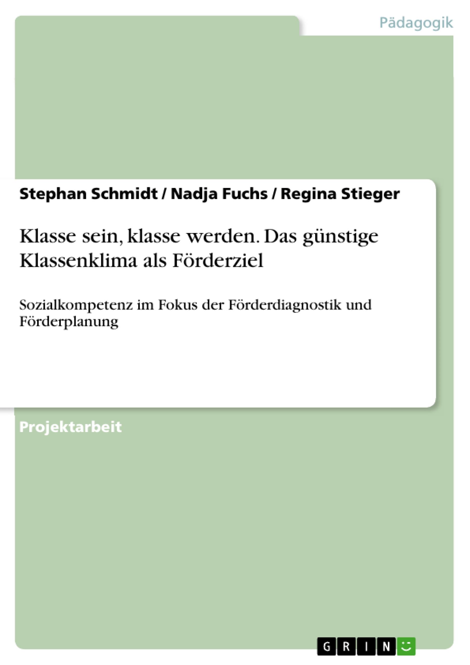 Klasse sein, klasse werden. Das günstige Klassenklima als Förderziel