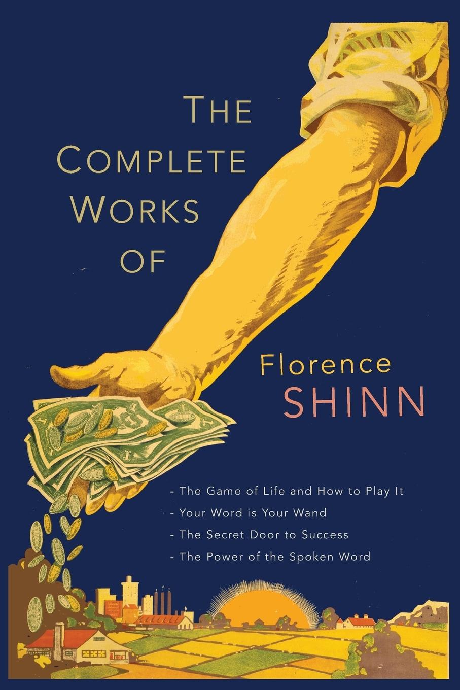 The Complete Works of Florence Scovel Shinn