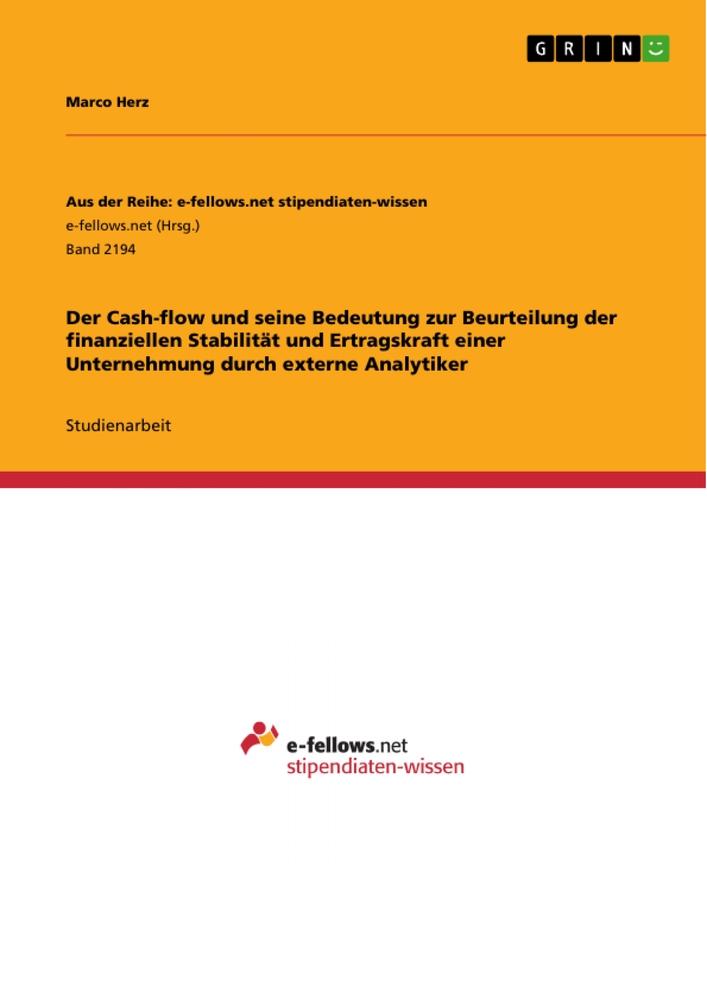 Der Cash-flow und seine Bedeutung zur Beurteilung der finanziellen Stabilität und Ertragskraft einer Unternehmung durch externe Analytiker