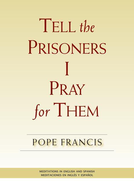 Tell the Prisoners I Pray for Them