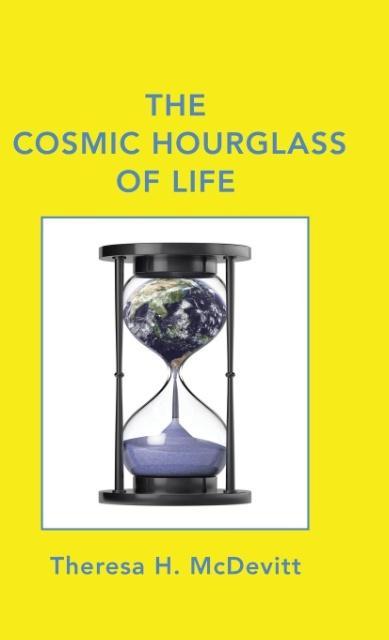 The Cosmic Hourglass of Life