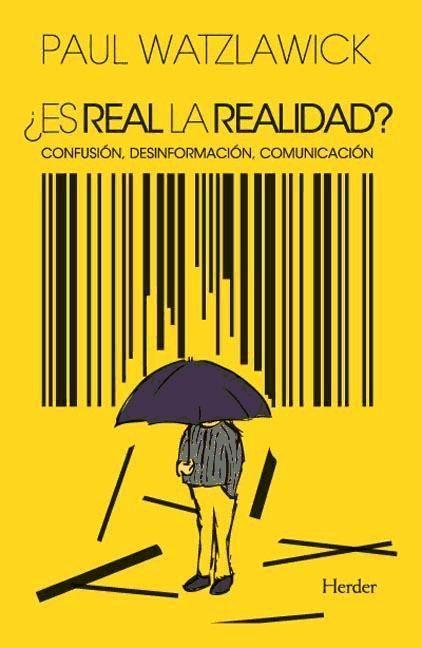 ¿Es real la realidad? : confusión, desinformación, comunicación