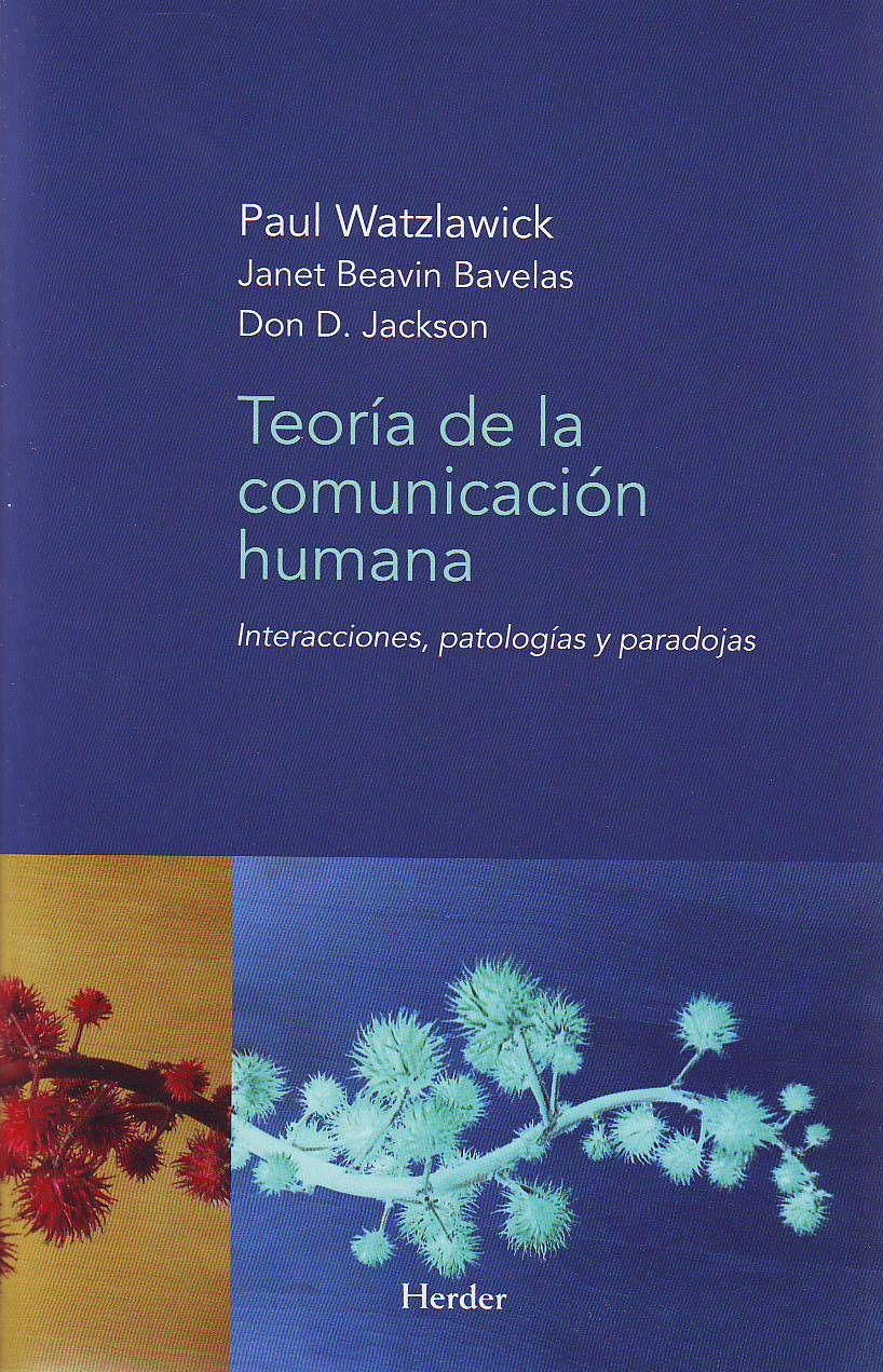 Teoría de la comunicación humana : interacciones, patologías y paradojas