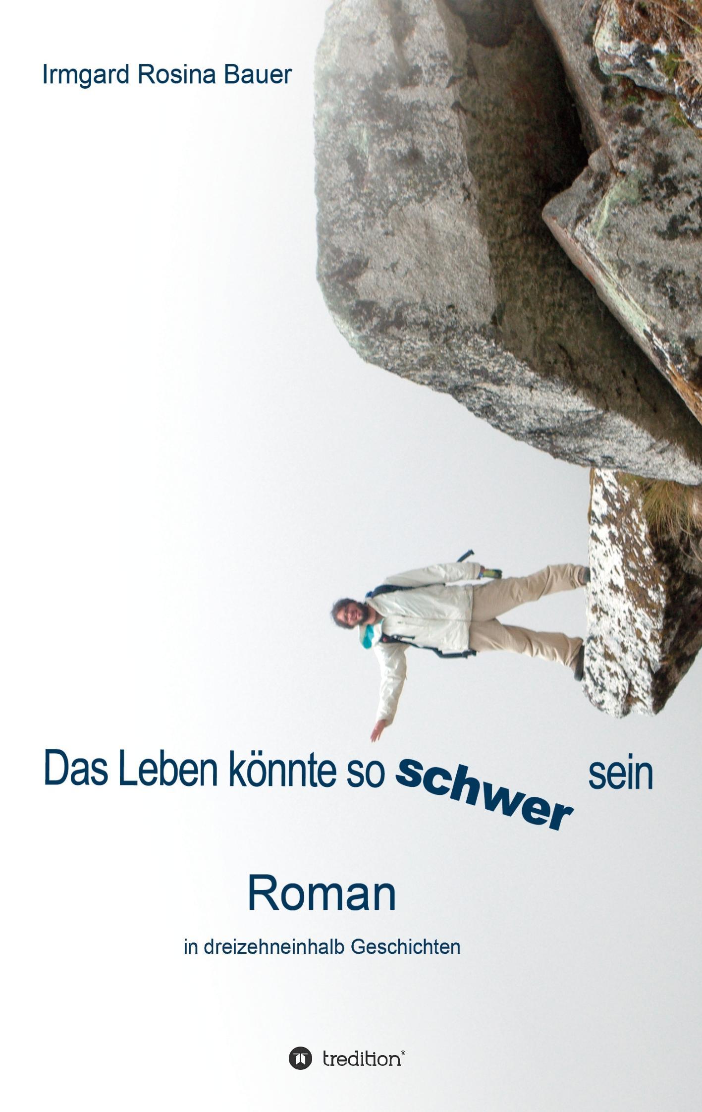 Das Leben könnte so schwer sein