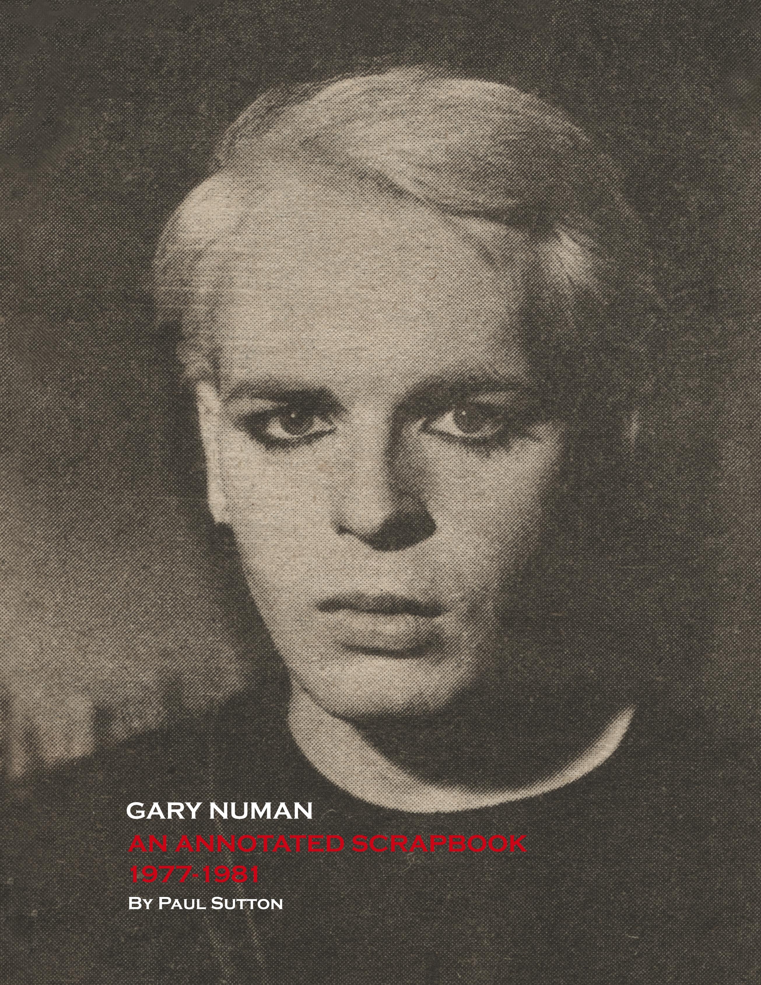 Gary Numan, An Annotated Scrapbook