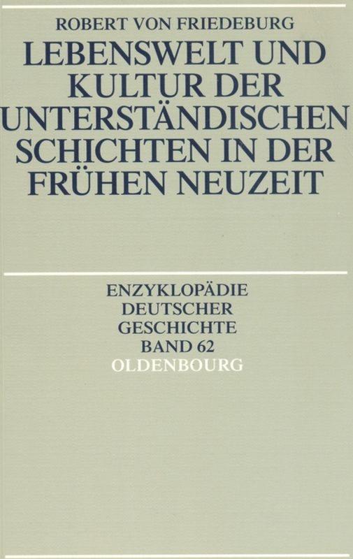 Lebenswelt und Kultur der unterständischen Schichten in der Frühen Neuzeit