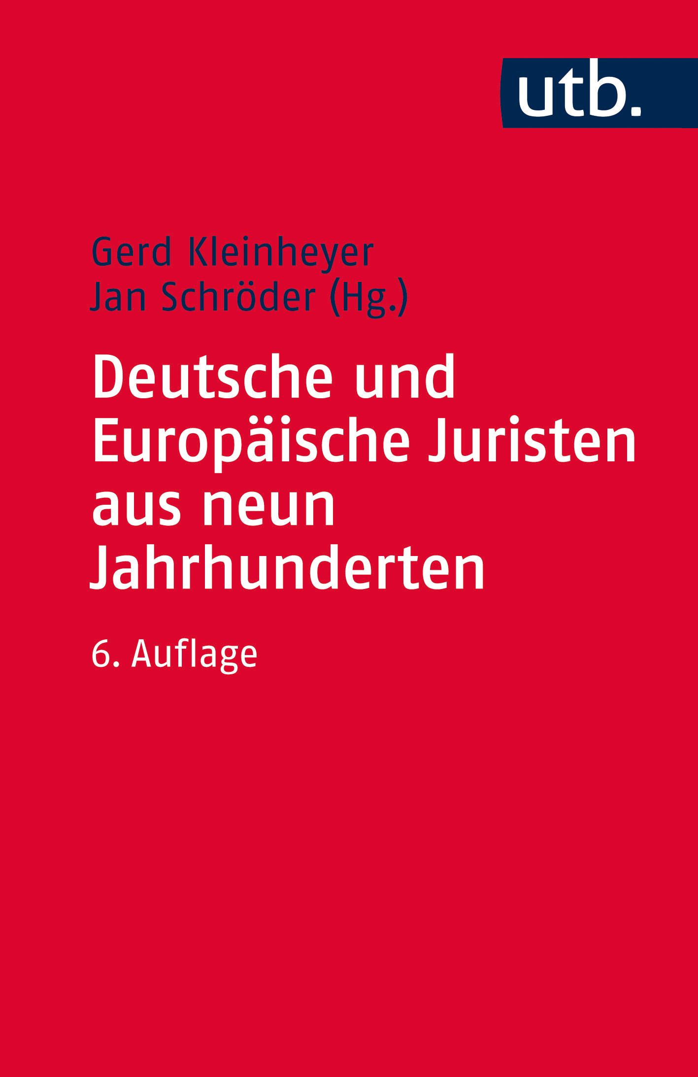 Deutsche und Europäische Juristen aus neun Jahrhunderten