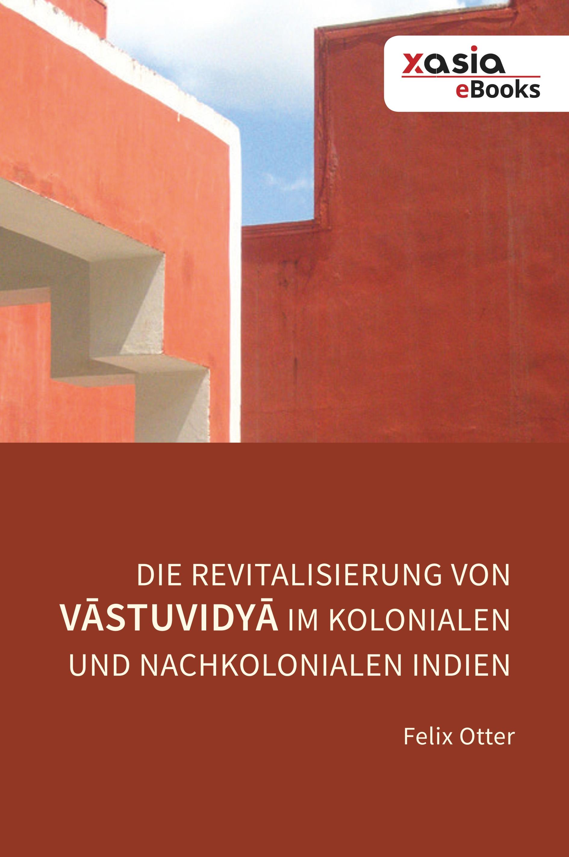 Die Revitalisierung von V¿stuvidy¿ im kolonialen und nachkolonialen                Indien