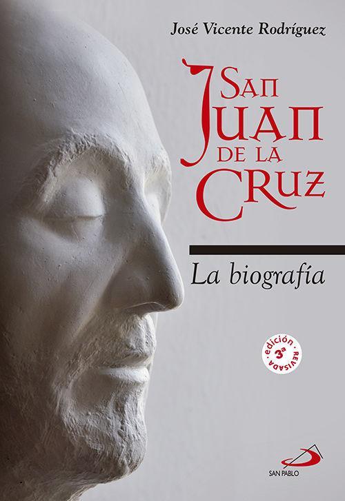 San Juan de la Cruz : la biografía