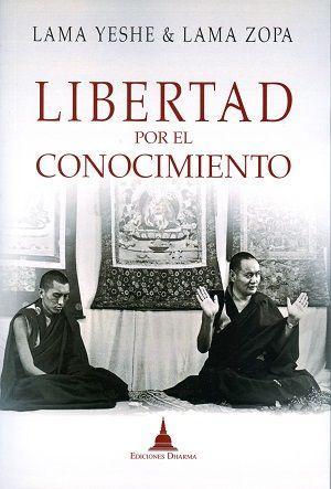 Libertad desde el conocimiento : el camino budista a la felicidad y a la liberación