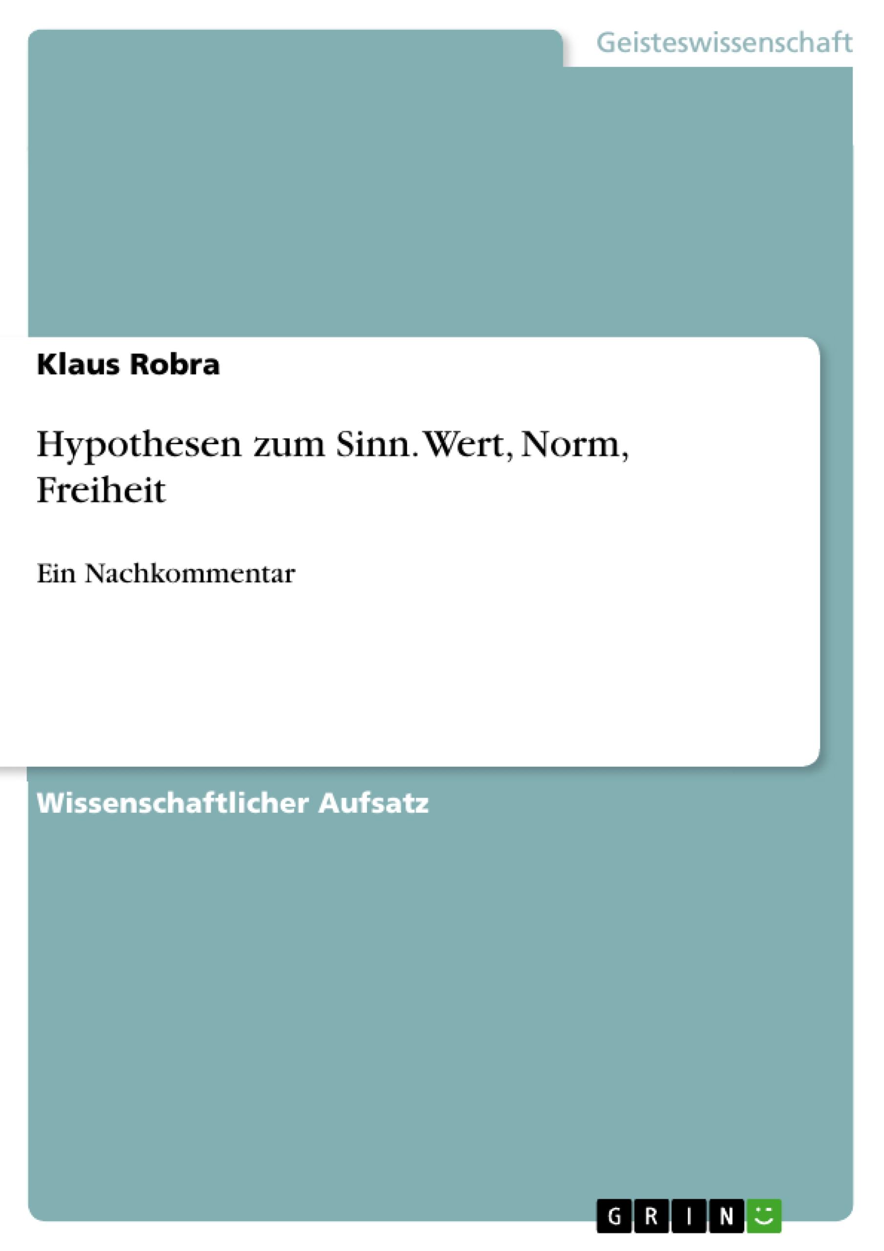 Hypothesen zum Sinn. Wert, Norm, Freiheit